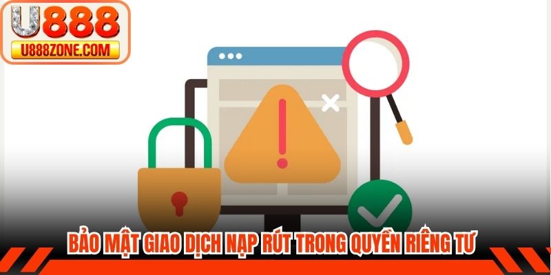 Bảo mật giao dịch nạp rút tiền trong quyền riêng tư