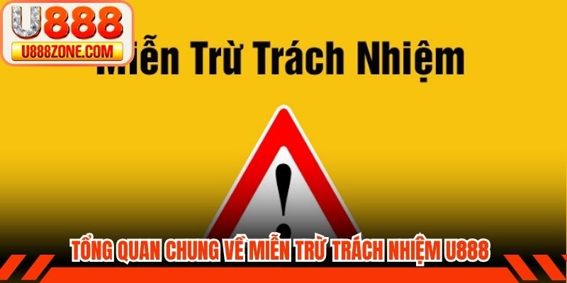 Tổng quan chung về chính sách miễn trừ trách nhiệm U888